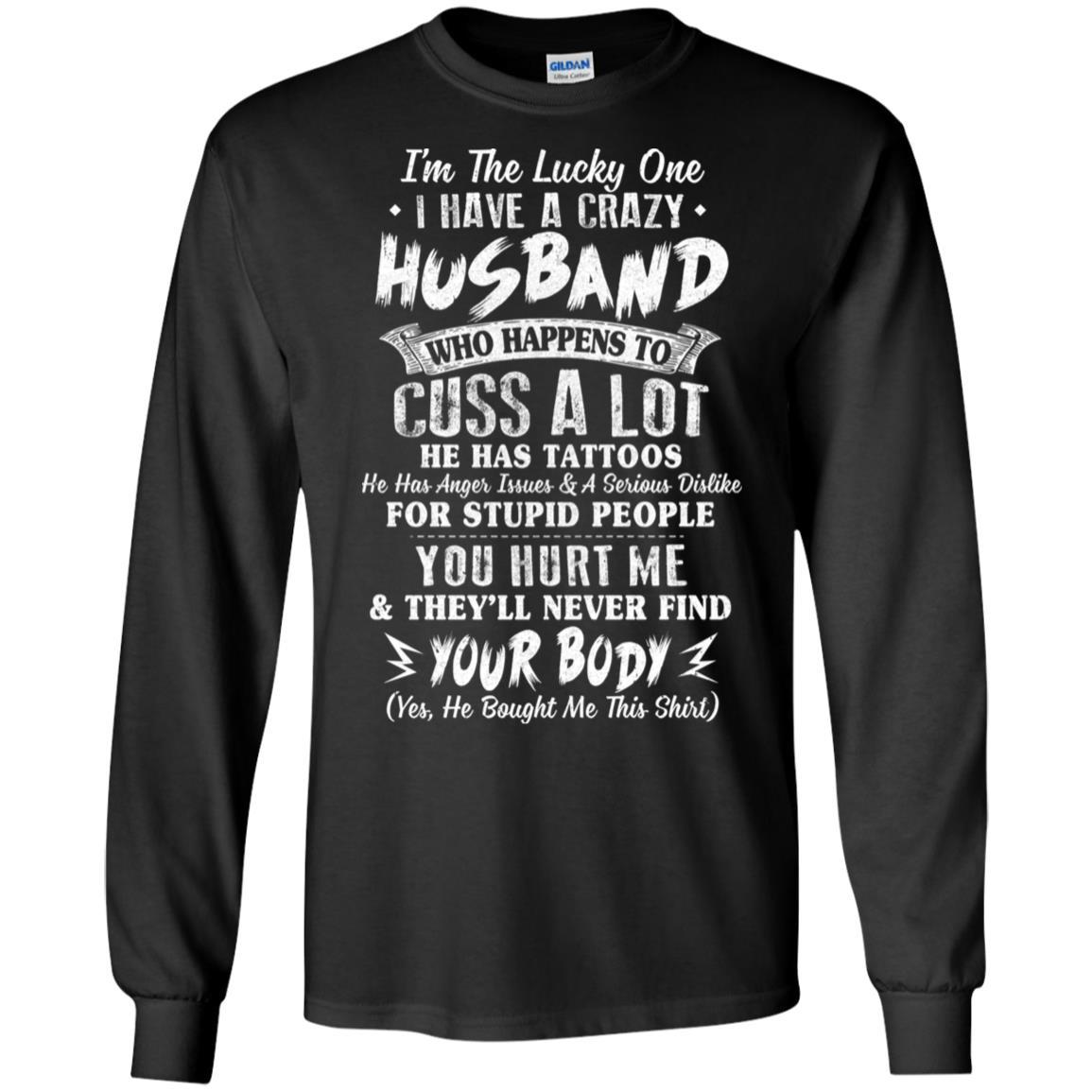 I'm The Lucky One I Have A Crazy Husband Funny Wife-T-Shirt & Hoodie-Long Sleeve T-Shirt-Black
