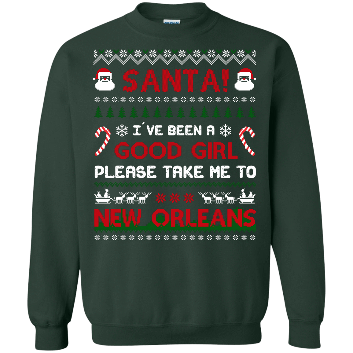 Santa I've Been A Good Girl Please Take Me To New Orleans-T-Shirt & Hoodie-Crewneck Sweatshirt-Forest Green