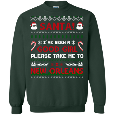 Santa I've Been A Good Girl Please Take Me To New Orleans-T-Shirt & Hoodie-Crewneck Sweatshirt-Forest Green