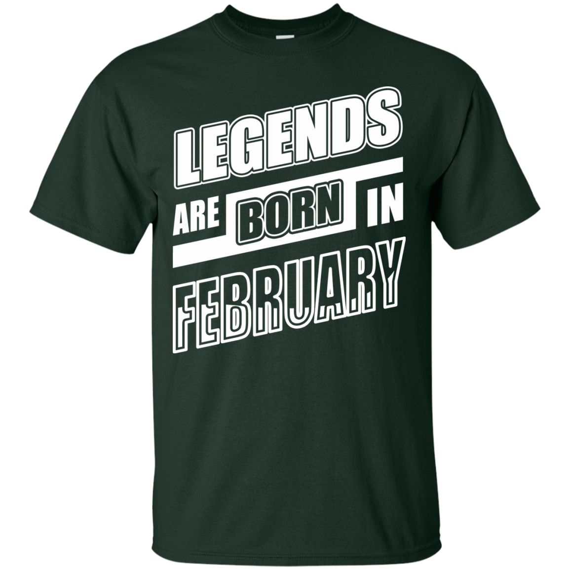Legends are born in FEBRUARY-T-Shirt & Hoodie-Classic T-Shirt-Forest Green