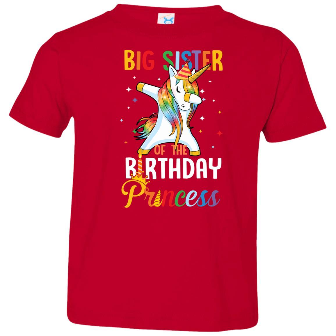 Proud Big Sister Of A Birthday Princess Unicorn Dab Youth-Youth Shirt-Toddler T-Shirt-Red
