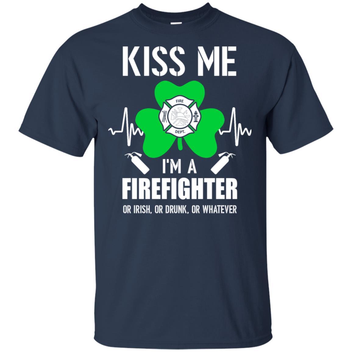 Kiss Me Im A Firefighter On Irish Or Drunk Or Whatever-T-Shirt & Hoodie-Classic T-Shirt-Navy