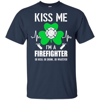 Kiss Me Im A Firefighter On Irish Or Drunk Or Whatever-T-Shirt & Hoodie-Classic T-Shirt-Navy