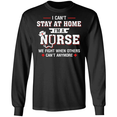 I Can't Stay At Home I'm A Nurse Quarantine-T-Shirt & Hoodie-Long Sleeve T-Shirt-Black
