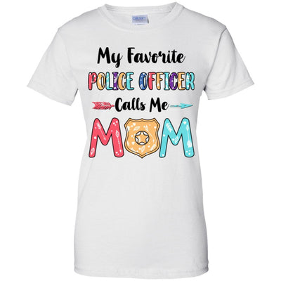 My Favorite Police Officer Calls Me Mom Mothers Day Gift-T-Shirt & Hoodie-Women's T-Shirt-White