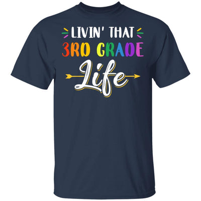 Livin' That 3rd Grade Life Fourth Grade Teacher-T-Shirt & Hoodie-Classic T-Shirt-Navy