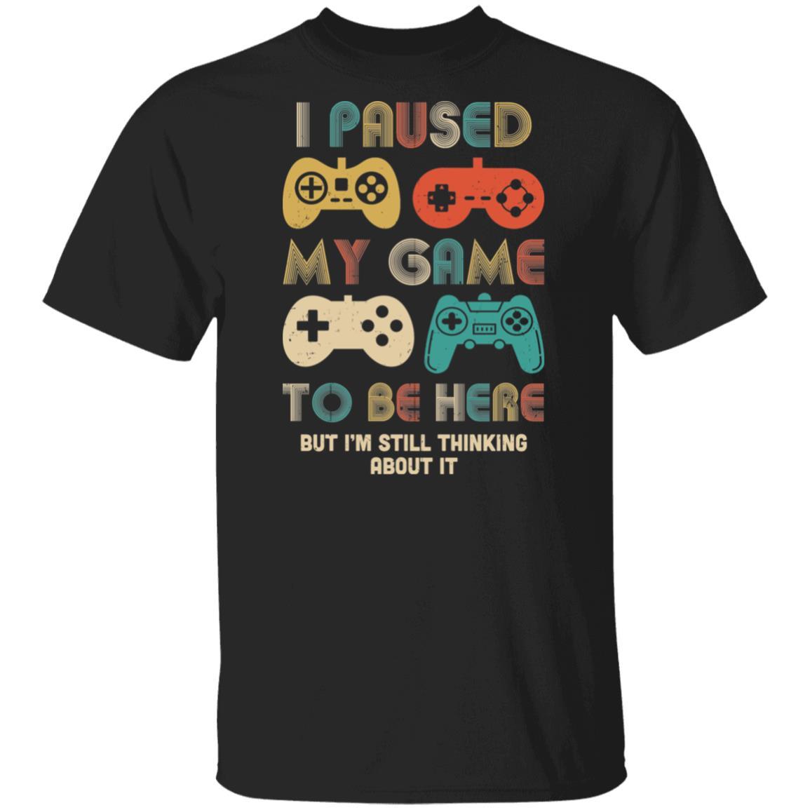 Vintage I Paused My Game To Be Here Funny Gamer Gift