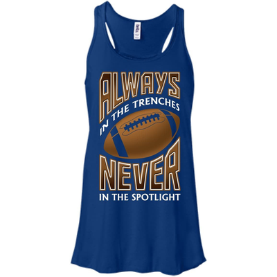 Always In The Trenches Never In The Spotlight-T-Shirt & Hoodie-Women's Flowy Racerback Tank-True Royal