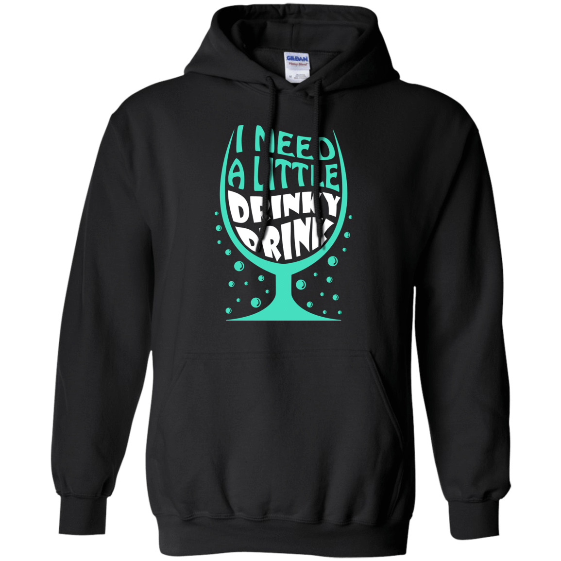 I Need A Little Drinky Drink-T-Shirt & Hoodie-Pullover Hoodie-Black