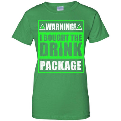 Warning I Bought The Drink Package St Patricks Day-T-Shirt & Hoodie-Women's T-Shirt-Irish Green