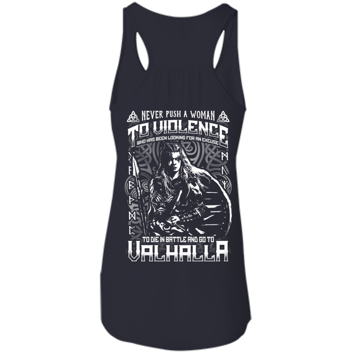 Never Push A Woman To Violence Who Go To Valhalla-T-Shirt & Hoodie-Women's Flowy Racerback Tank-Midnight
