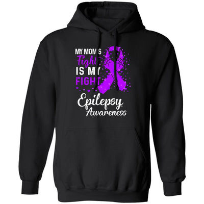My Mom's Fight Is My Fight Epilepsy Awareness-T-Shirt & Hoodie-Pullover Hoodie-Black