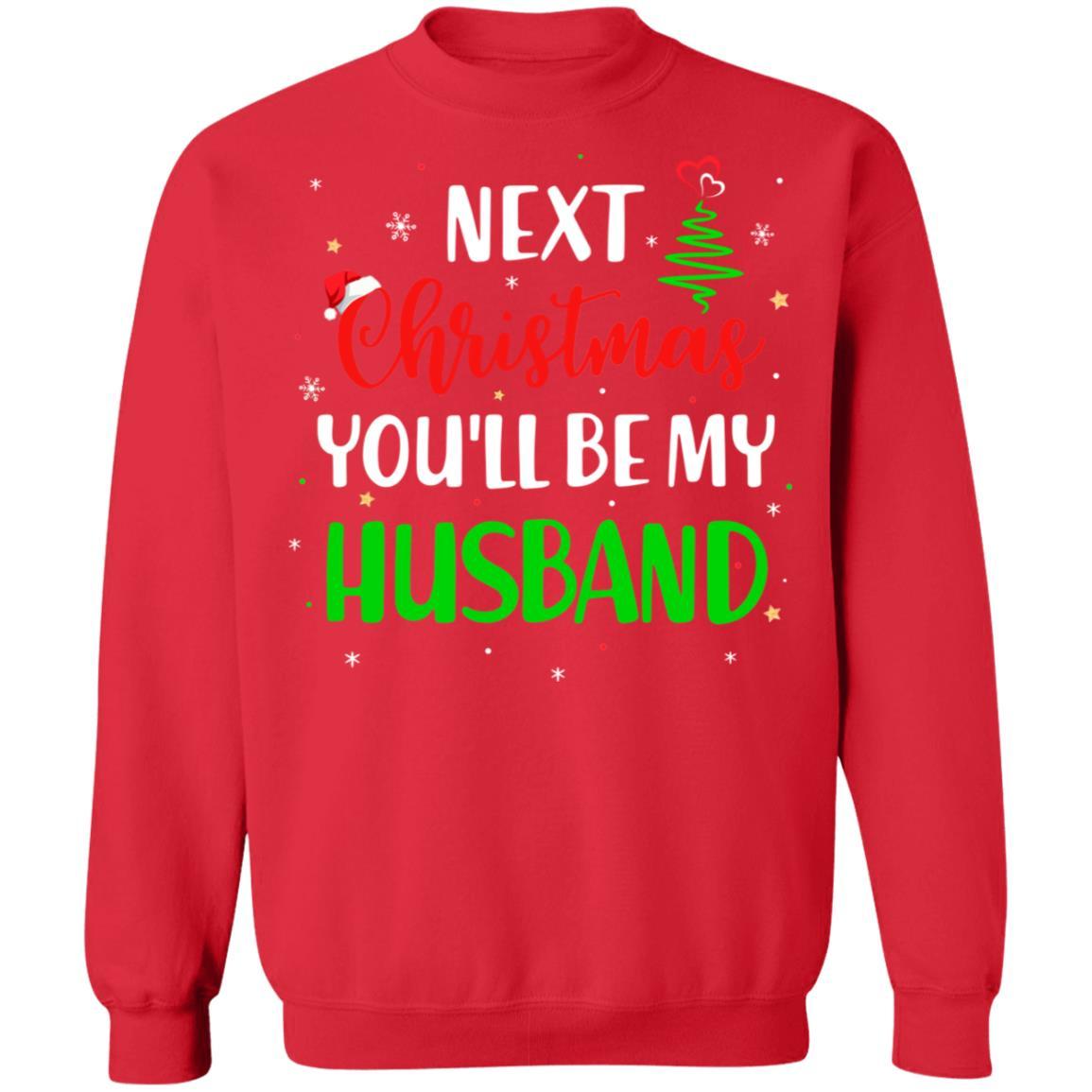 Next Christmas You Will Be My Husband Matching Couple Christmas-T-Shirt & Sweatshirt-Crewneck Sweatshirt-Red