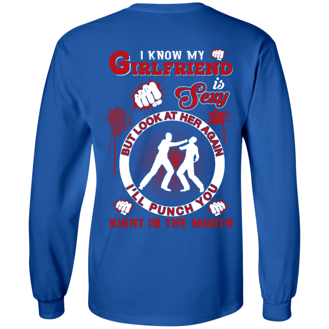 I Know My Girlfriend Is Sexy But Look At Her Again-T-Shirt & Hoodie-Long Sleeve T-Shirt-Royal