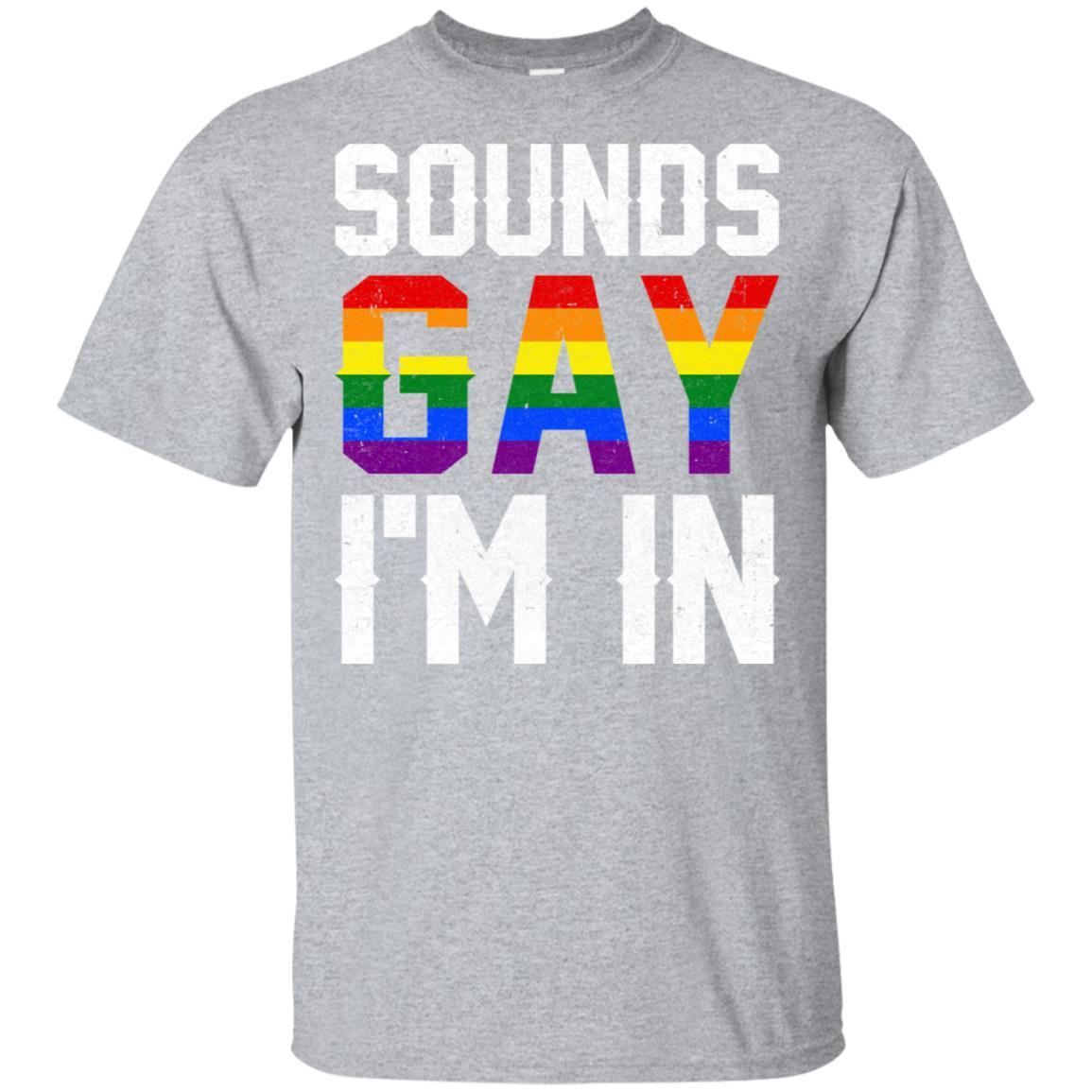 Sounds Gay I'm In Funny Rainbow Pride Month-T-Shirt & Hoodie-Classic T-Shirt-Sport Grey