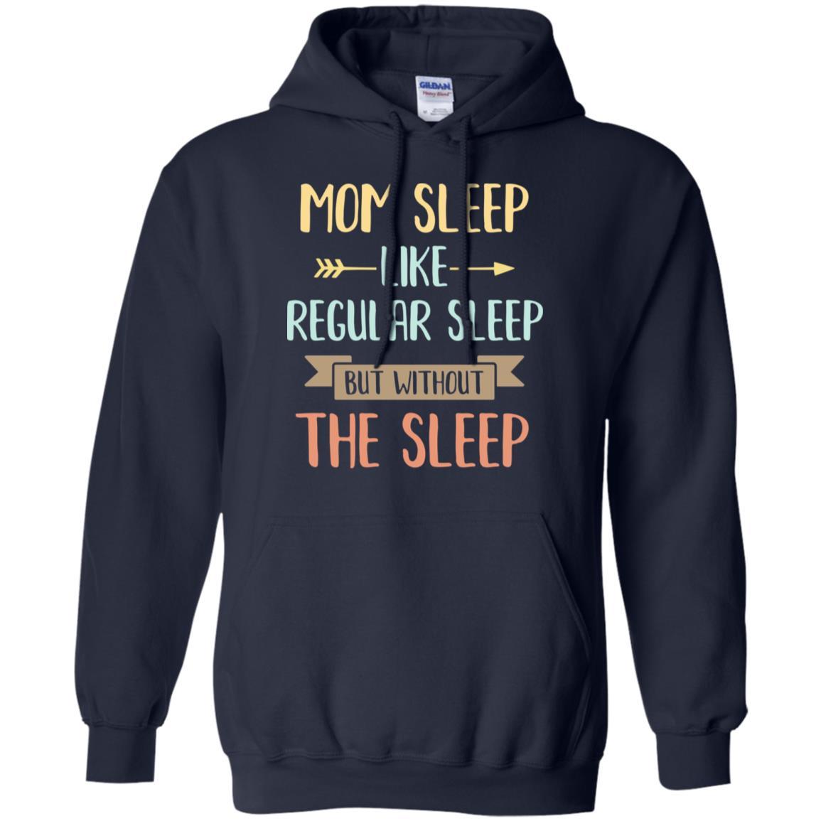 Funny Mom Sleep Like Regular Sleep Mommy Mothers Day-T-Shirt & Tank Top-Pullover Hoodie-Navy