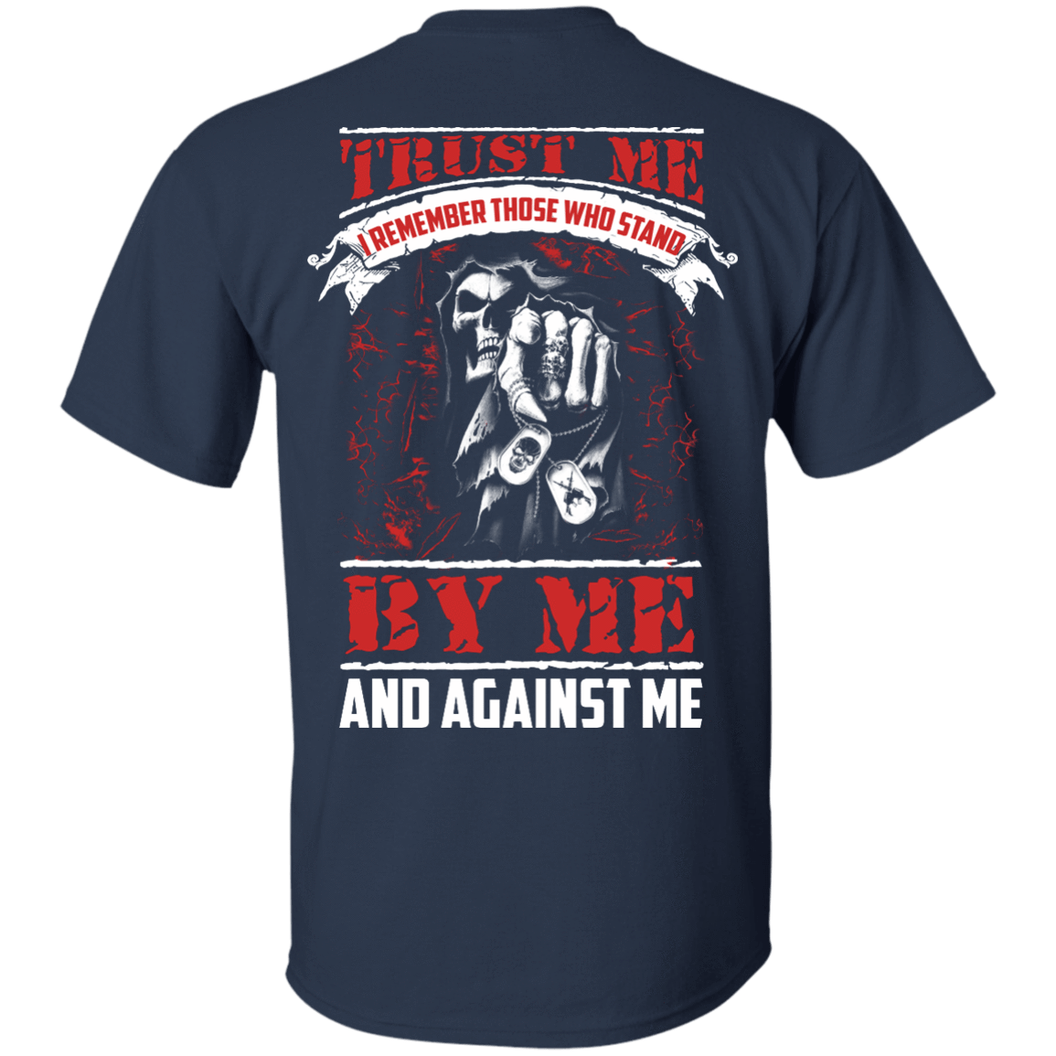 Trust Me I Remember Those Who Stand By Me And Against Me T Shirt-T-Shirt & Hoodie-Classic T-Shirt-Navy