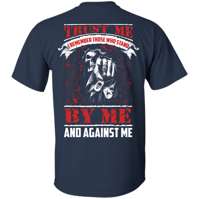 Trust Me I Remember Those Who Stand By Me And Against Me T Shirt-T-Shirt & Hoodie-Classic T-Shirt-Navy