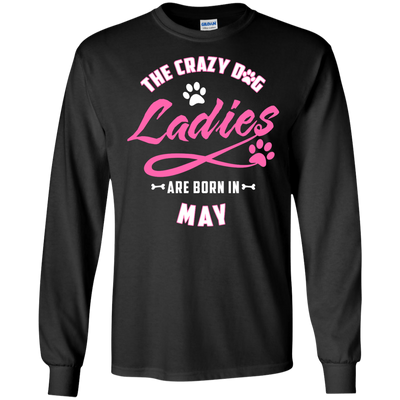 The Crazy Dog Ladies Are Born In May-T-Shirt & Hoodie-Long Sleeve T-Shirt-Black