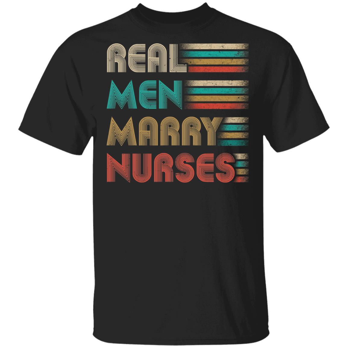 Real Men Marry Nurses Funny Gifts For Nurse's Husband-T-Shirt & Hoodie-Classic T-Shirt-Black