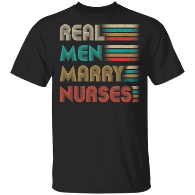 Real Men Marry Nurses Funny Gifts For Nurse's Husband-T-Shirt & Hoodie-Classic T-Shirt-Black