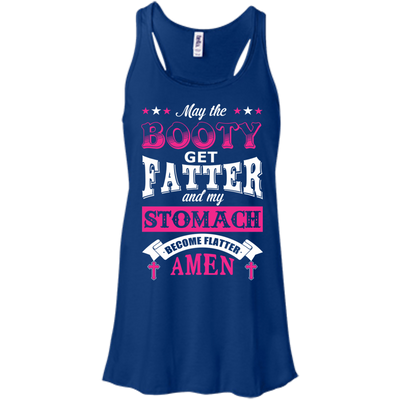 May the Booty Get Fatter Stomach Become Flatter-T-Shirt & Hoodie-Women's Flowy Racerback Tank-True Royal