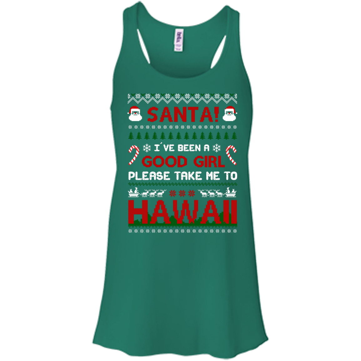 Santa I've Been A Good Girl Please Take Me To Hawaii-T-Shirt & Hoodie-Women's Flowy Racerback Tank-Kelly