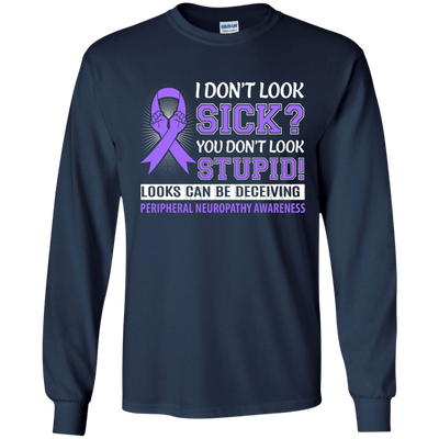 I Don't Look Sick Peripheral Neuropathy Awareness-T-Shirt & Hoodie-Long Sleeve T-Shirt-Navy