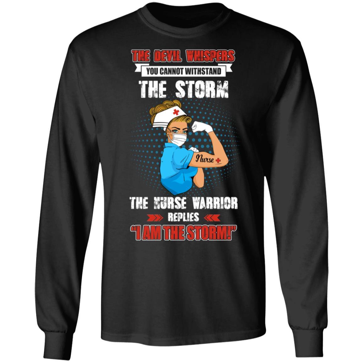 The Female Nurse Warrior Replies I Am The Storm Nursing Gift-T-Shirt & Hoodie-Long Sleeve T-Shirt-Black