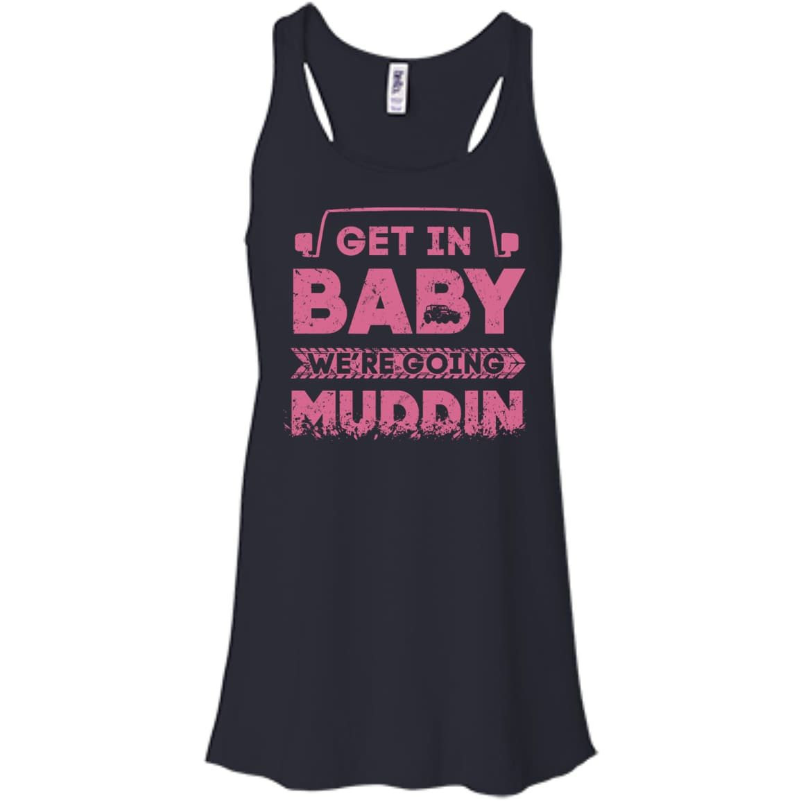 Get In Baby We're Going Muddin-T-Shirt & Hoodie-Women's Flowy Racerback Tank-Midnight