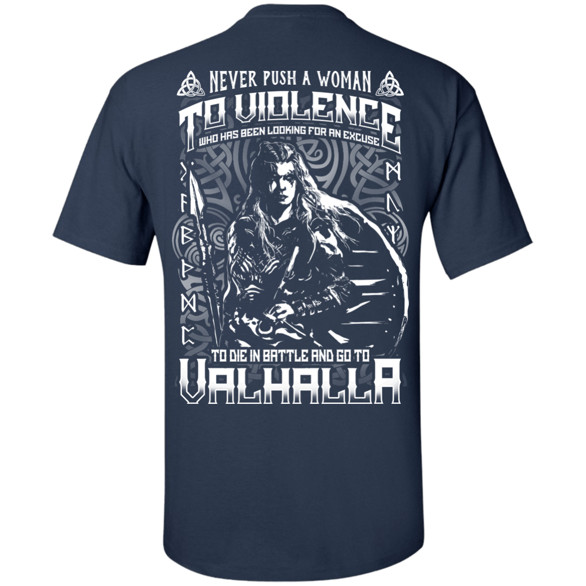 Never Push A Woman To Violence Who Go To Valhalla-T-Shirt & Hoodie-Classic T-Shirt-Navy