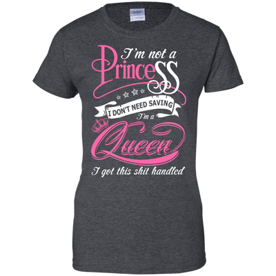 I'm Not A Princess I Don't Need Saving I'm A Queen-T-Shirt & Hoodie-Women's T-Shirt-Dark Heather