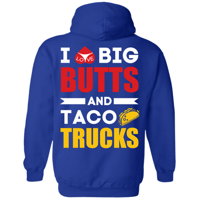I Love Big Butts And Taco Trucks-T-Shirt & Hoodie-Pullover Hoodie-Royal