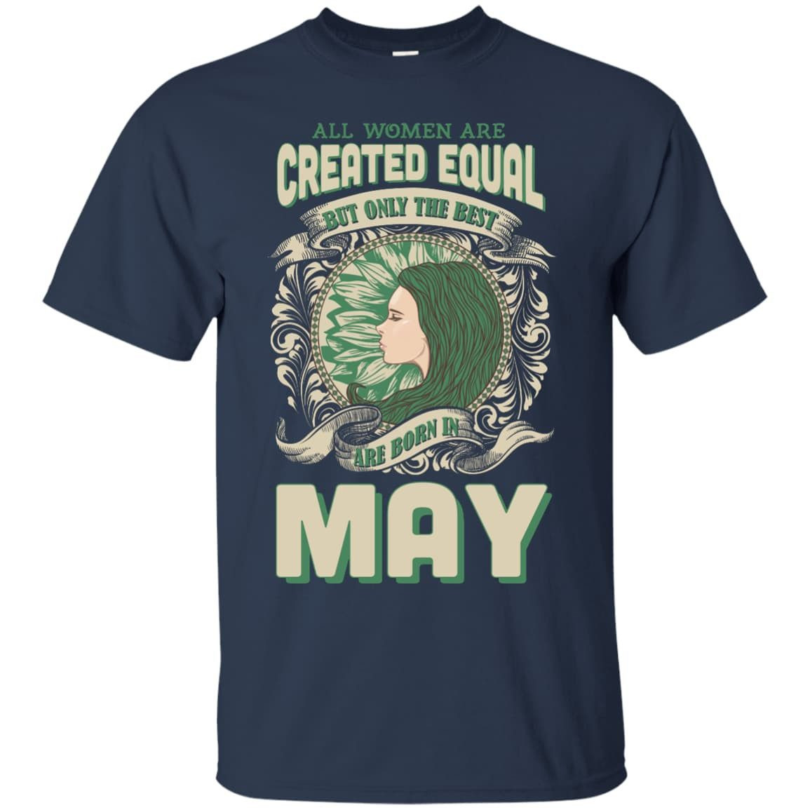All Women Are Created Equal The Best Born In MAY-T-Shirt & Hoodie-Classic T-Shirt-Navy