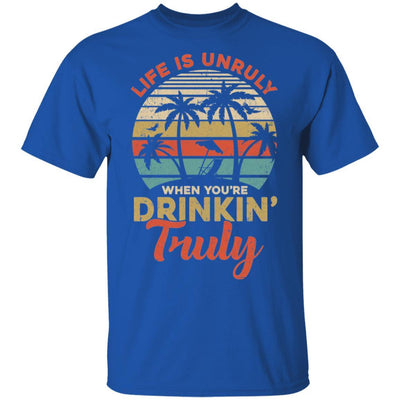 Vintage Life Is Unruly When You're Drinkin' Truly-T-Shirt & Tank Top-Classic T-Shirt-Royal