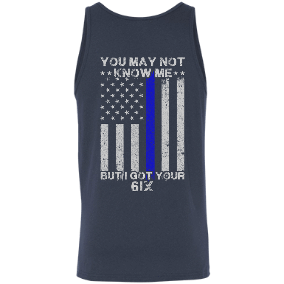 You may not know me but i got your 6 Police-T-Shirt & Hoodie-Unisex Tank-Navy
