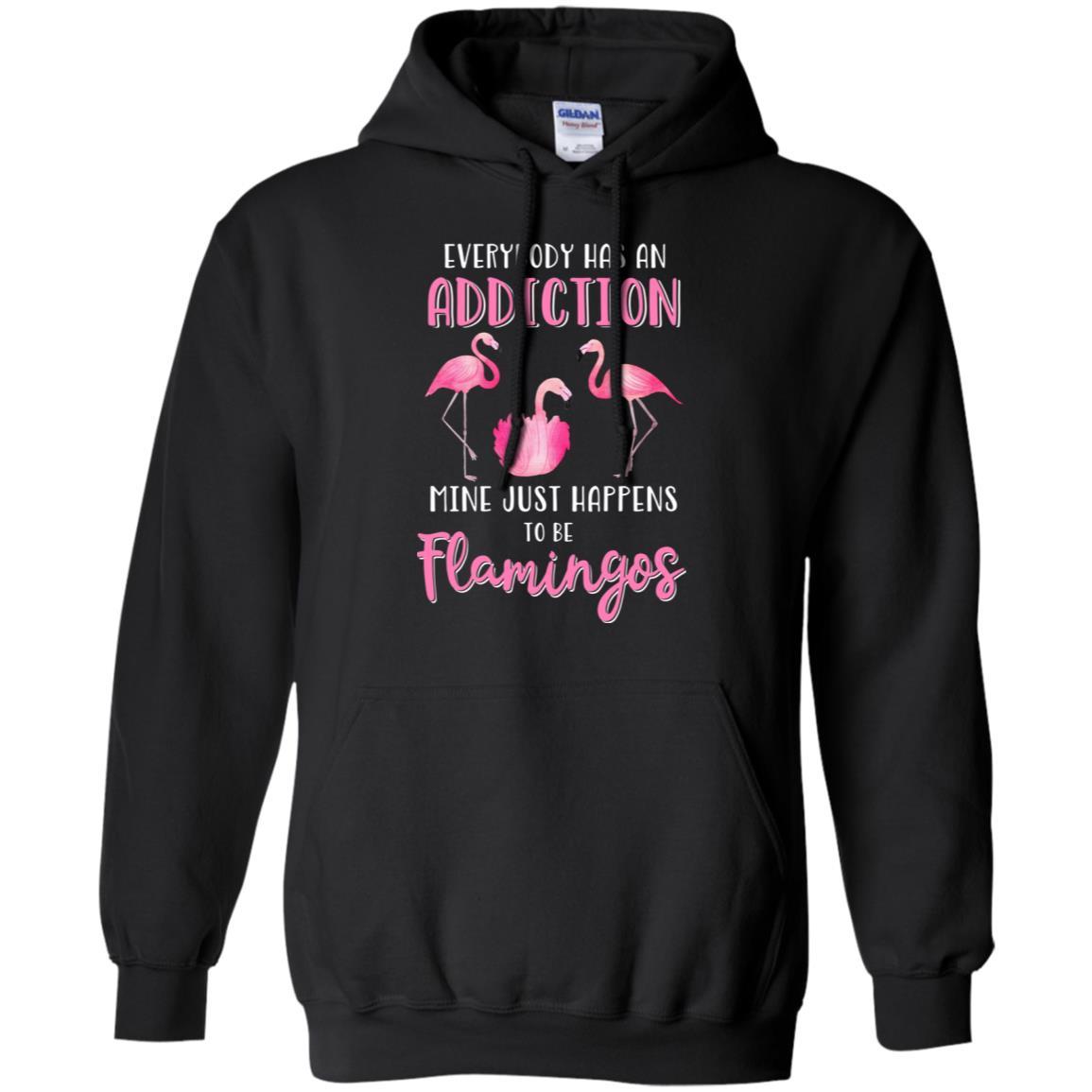 Everybody Has An Addiction Mine Just Happens To Be Flamingos-T-Shirt & Tank Top-Pullover Hoodie-Black