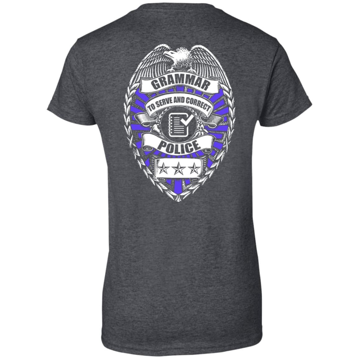 Grammar To Serve And Correct Police-T-Shirt & Hoodie-Women's T-Shirt-Dark Heather