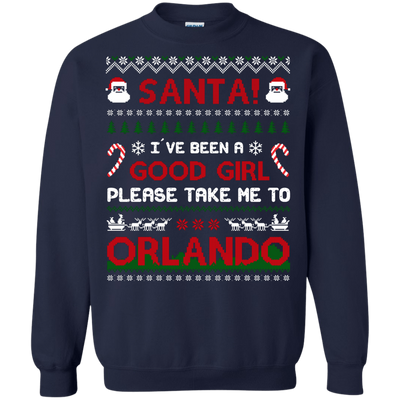 Santa I've Been A Good Girl Please Take Me To Orlando-T-Shirt & Hoodie-Crewneck Sweatshirt-Navy