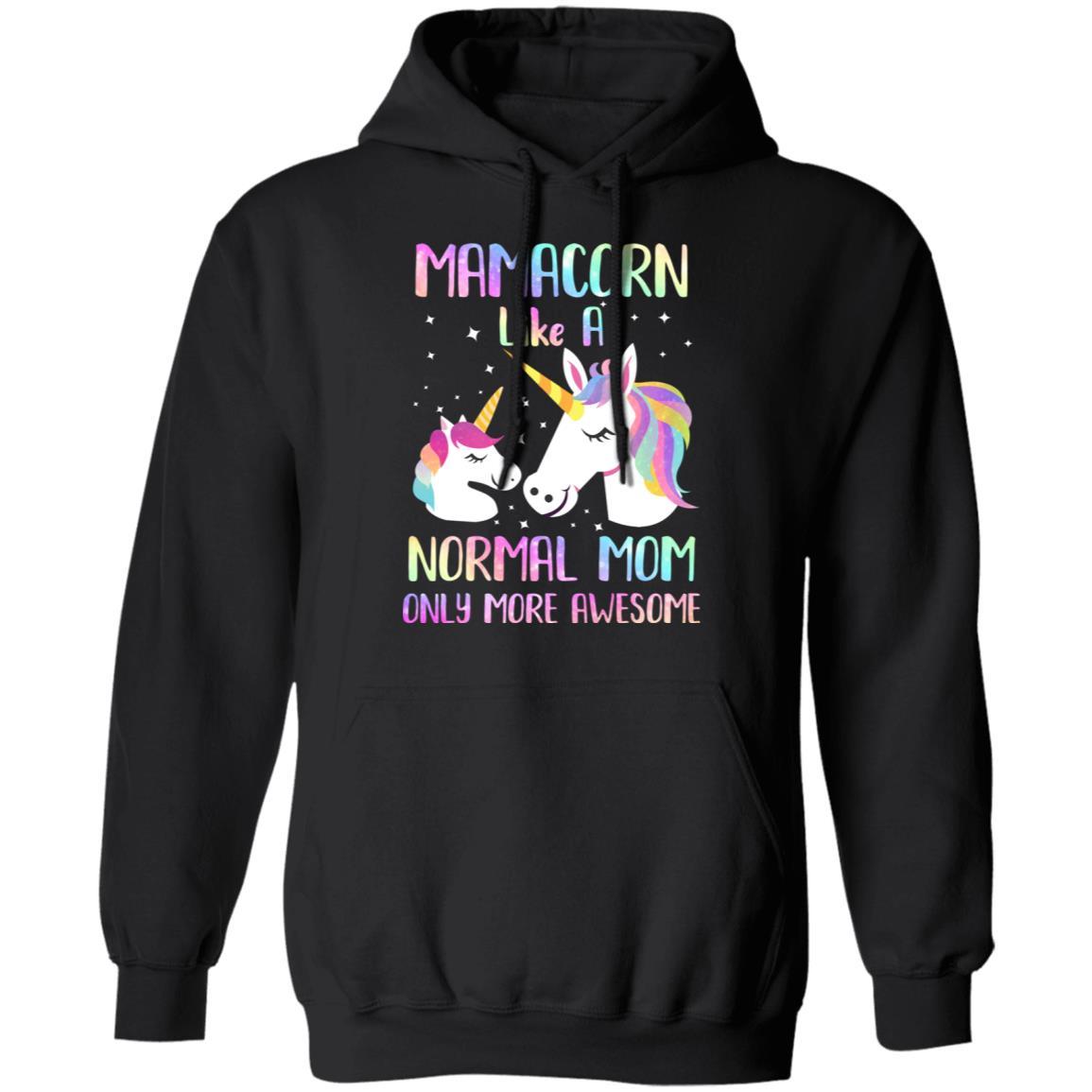 Mamacorn Like A Normal Mom Only More Awesome Unicorn Mom-T-Shirt & Hoodie-Pullover Hoodie-Black
