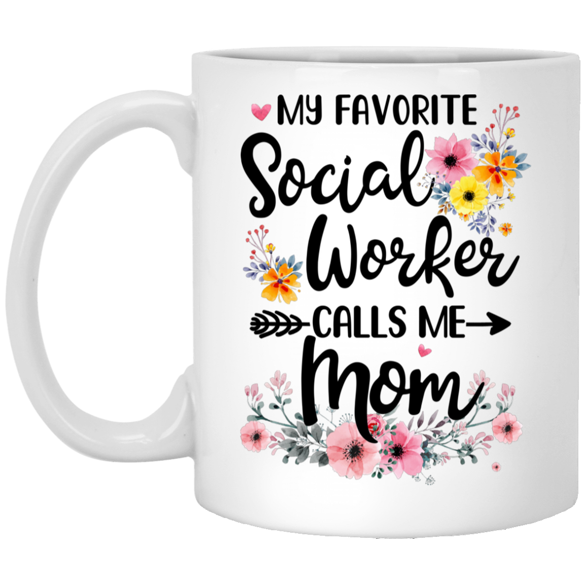 My Favorite Social Worker Calls Me Mom Gift Mothers Day Mug