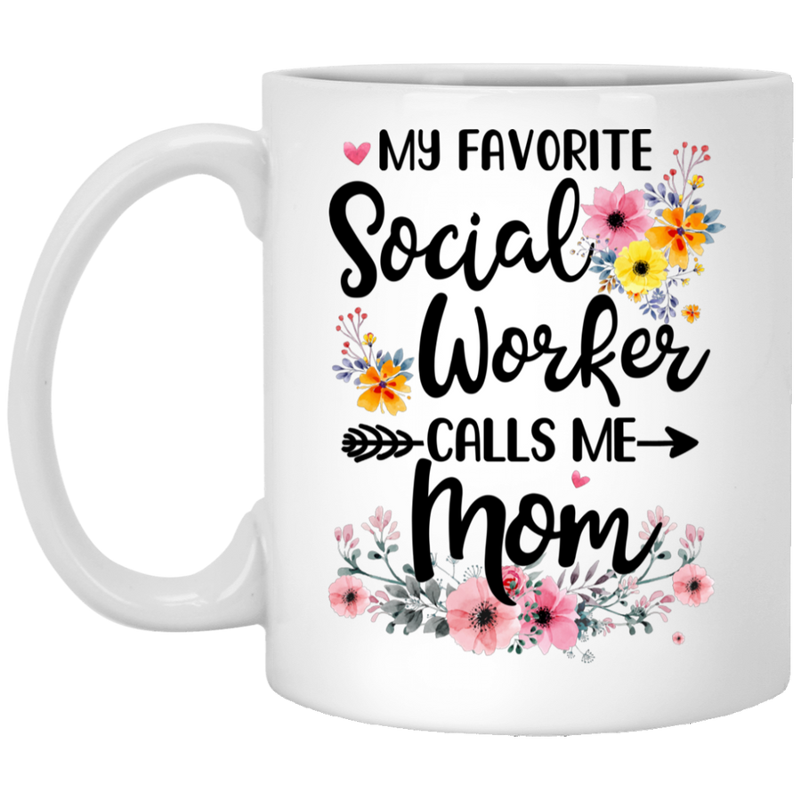 My Favorite Social Worker Calls Me Mom Gift Mothers Day Mug-Coffee Mug-XP8434 11 oz. White Mug-White