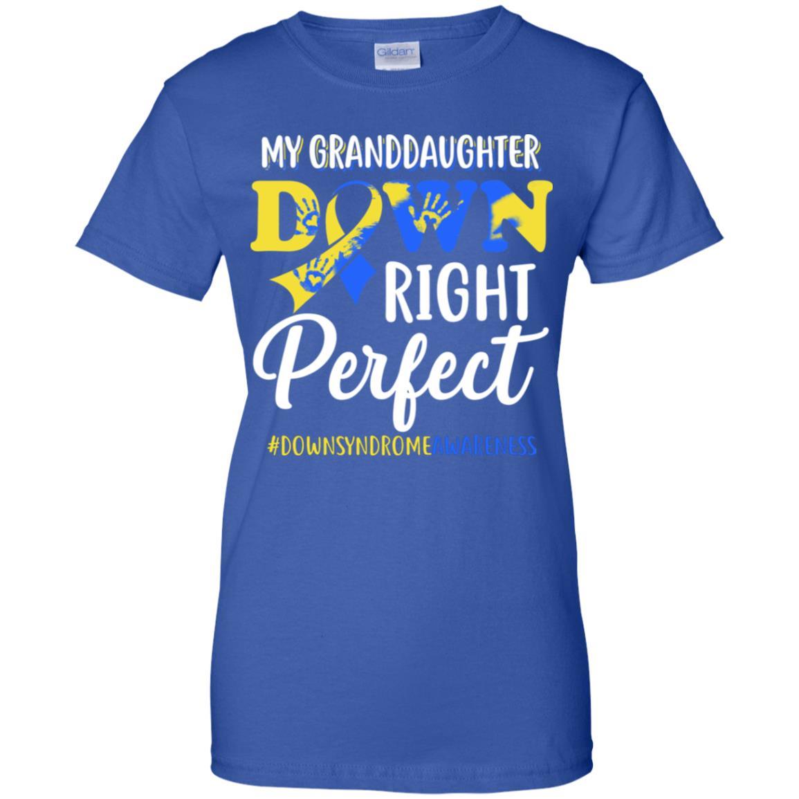 My Granddaughter Down Syndrome Awareness Down Right Perfect-T-Shirt & Hoodie-Women's T-Shirt-Royal