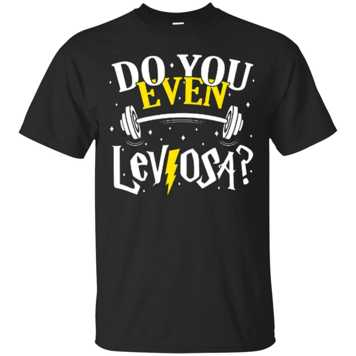 Do You Even Leviosa-T-Shirt & Hoodie-Classic T-Shirt-Black