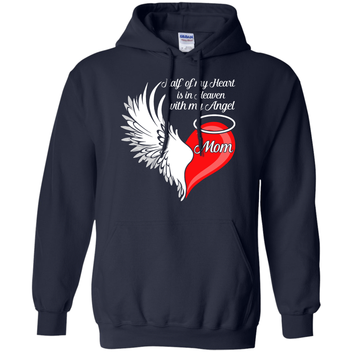 Mom Half My Heart Is In Heaven With My Angel-T-Shirt & Hoodie-Pullover Hoodie-Navy