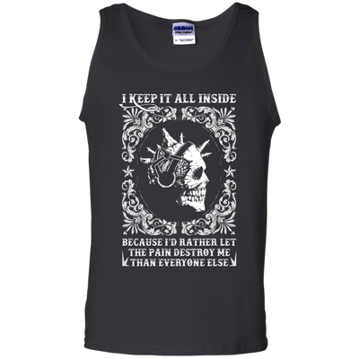 I Keep It All Inside Because I'd Rather Let The Pain Destroy Me-T-Shirt & Hoodie-Unisex Tank-Black