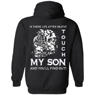 Is There Life After Death Touch My Son And You'll Find Out-T-Shirt & Hoodie-Pullover Hoodie-Black