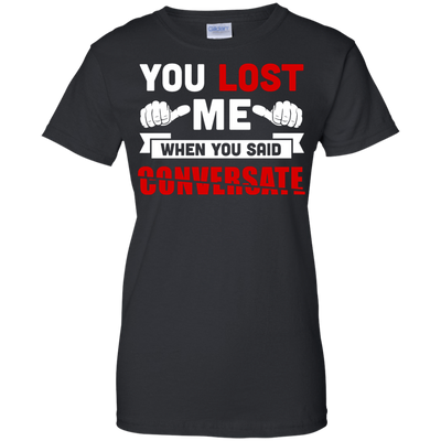 You Lost Me When You Said CONVERSATE-T-Shirt & Hoodie-Women's T-Shirt-Black