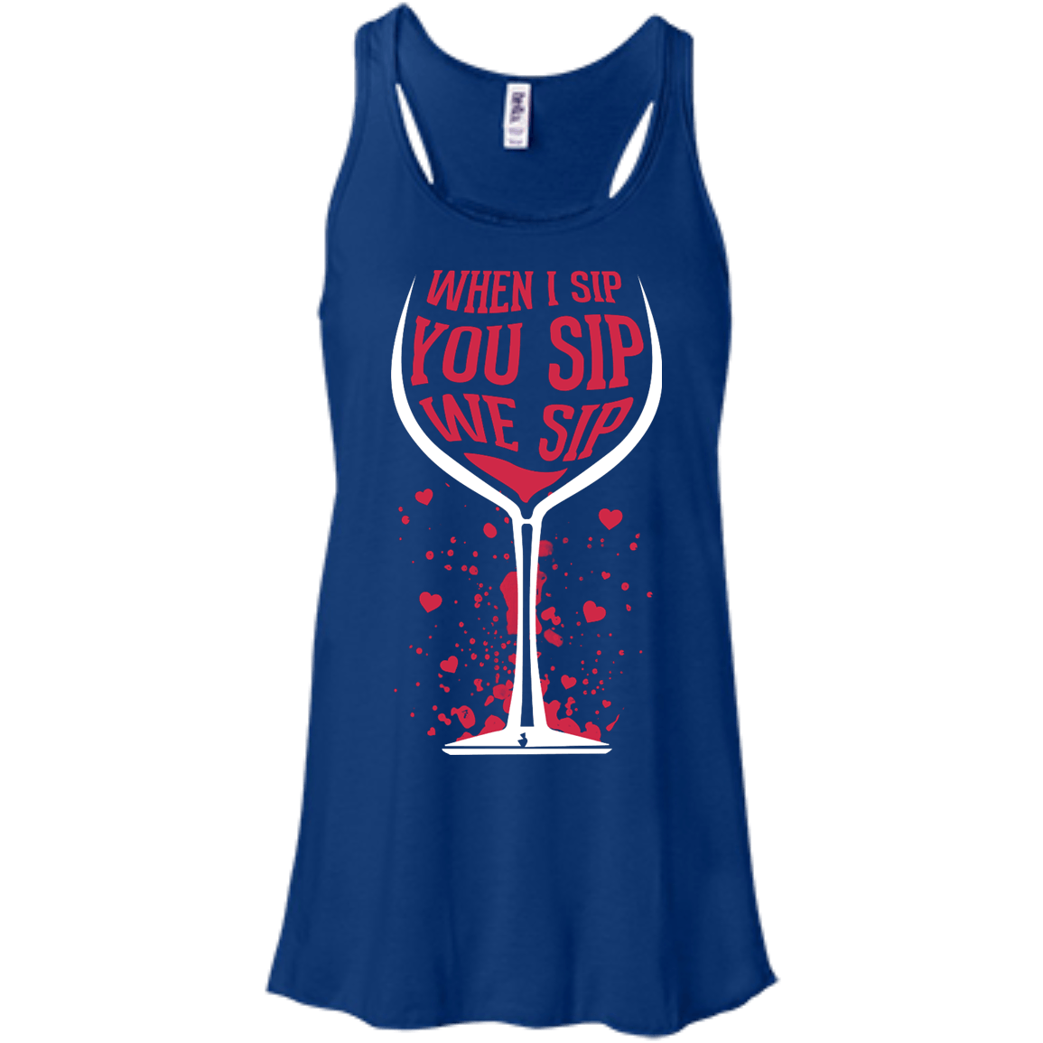 When I Sip You Sip We Sip-T-Shirt & Hoodie-Women's Flowy Racerback Tank-True Royal