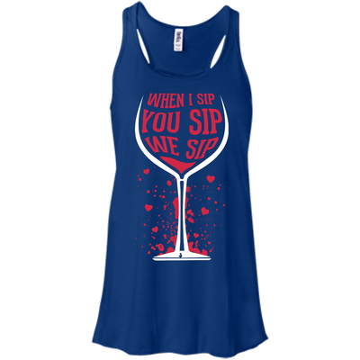 When I Sip You Sip We Sip-T-Shirt & Hoodie-Women's Flowy Racerback Tank-True Royal